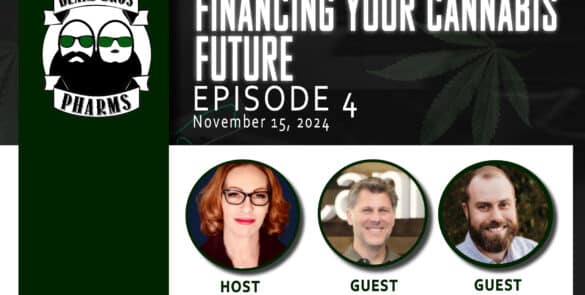 Unlocking Cannabis Business Growth Through Financial Insights: A Must-Watch Episode of Financing Your Cannabis Future