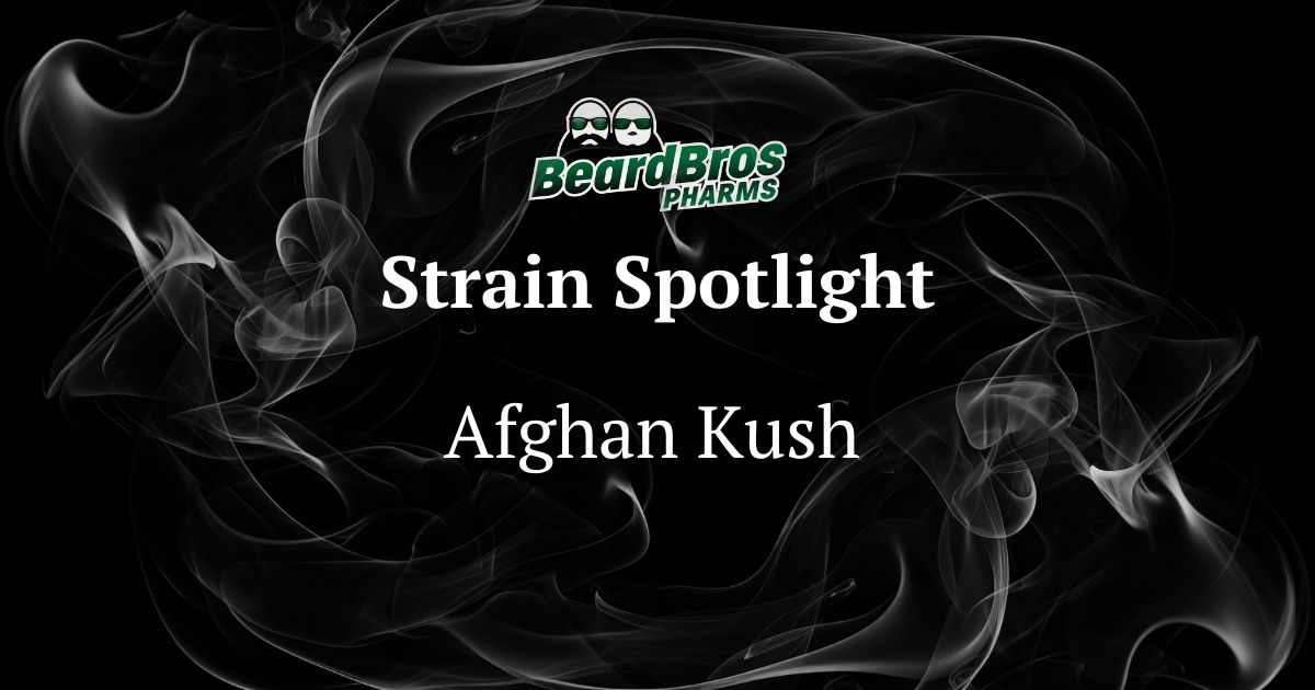 Promotional graphic by BeardBros Pharms featuring the Afghan Kush strain. The design includes a black background with swirling white smoke patterns, a logo of two bearded figures, and centered text highlighting 'Strain Spotlight' and 'Afghan Kush.