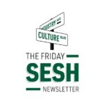 Minimalist logo for the Friday Sesh Newsletter featuring a white background, green street signs labeled 'Industry Ave' and 'Culture Blvd,' and bold text highlighting 'The Friday Sesh Newsletter