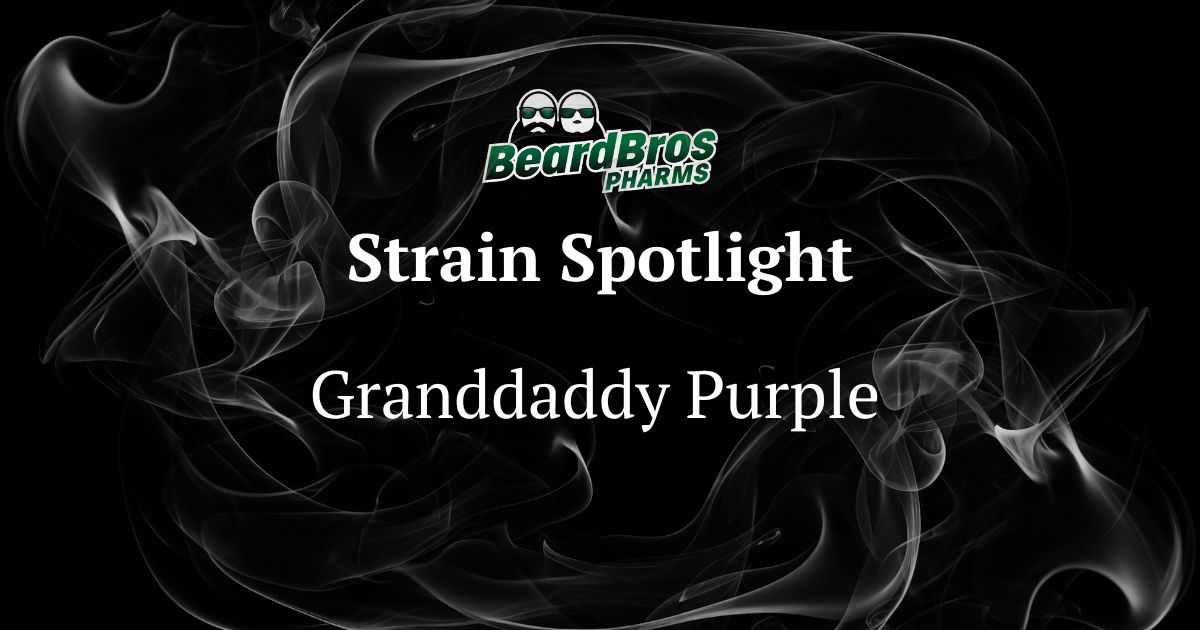 Promotional graphic by BeardBros PHARMS featuring the Granddaddy Purple cannabis strain, with a dark smoky background, bold white serif text, and a green logo of two bearded figures.