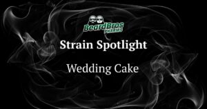 Promotional graphic featuring the 'BeardBros PHARMS' logo with two bearded cartoon figures in green at the top. Below, the text 'Strain Spotlight' and 'Wedding Cake' are displayed in bold white serif font against a black background with swirling white smoke patterns, highlighting the Wedding Cake cannabis strain