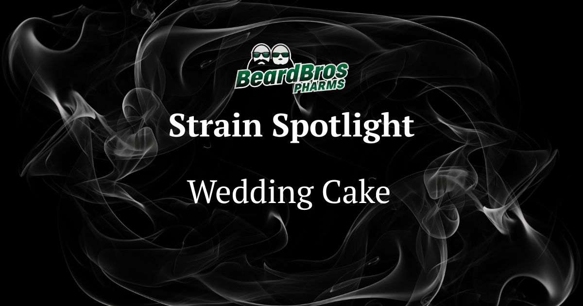 Promotional graphic featuring the 'BeardBros PHARMS' logo with two bearded cartoon figures in green at the top. Below, the text 'Strain Spotlight' and 'Wedding Cake' are displayed in bold white serif font against a black background with swirling white smoke patterns, highlighting the Wedding Cake cannabis strain