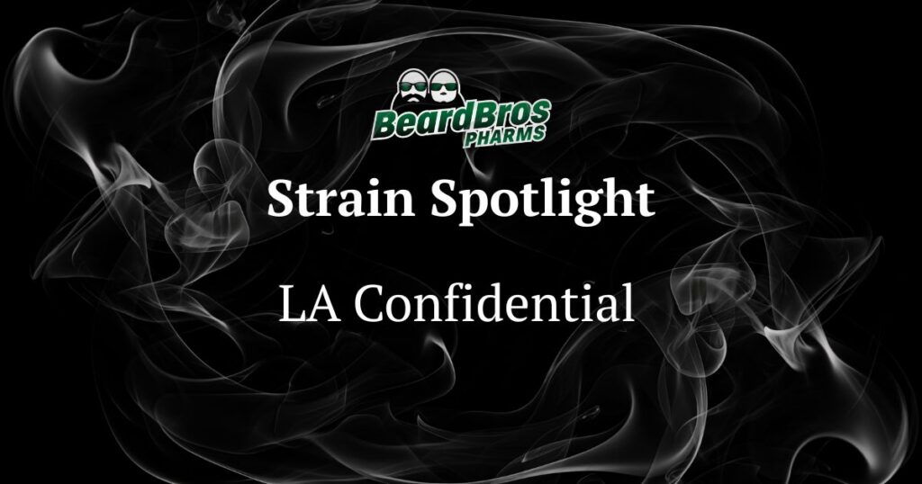 Promotional graphic for BeardBros Pharms featuring the LA Confidential cannabis strain. The design includes a black background with swirling white and grey smoke patterns. At the top, the BeardBros Pharms logo showcases two cartoon-style bearded figures with sunglasses, accompanied by green stylized text. Below the logo, the text 'Strain Spotlight' is prominently displayed, followed by 'LA Confidential' in bold white serif font. The smoky background enhances the cannabis theme. Keywords: LA Confidential cannabis strain