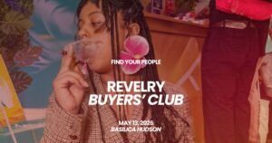 Promotional poster for Revelry Buyers’ Club featuring a person with braided hair, vibrant pink flower earrings, and a patterned jacket exhaling smoke. Overlaid text includes 'FIND YOUR PEOPLE,' 'REVELRY BUYERS’ CLUB,' 'MAY 13, 2026,' and 'BASILICA HUDSON.' Background shows tropical mural elements and a blurred interior, evoking a warm, social atmosphere