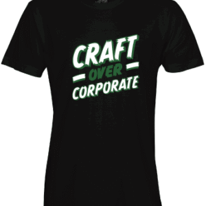 Craft Over Corporate- Shirt