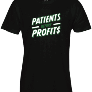 Patients Before Profits- Shirt